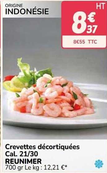 Crevettes décortiquées Cal. 21/30 REUNIMER 700 gr Le kg : 12,21 €*