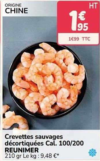 Crevettes sauvages décortiquées Cal. 100/200 REUNIMER 210 gr Le kg : 9,48 €*