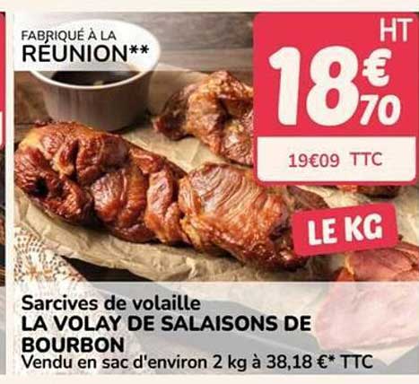 Sarcives de volaille LA VOLAY DE SALAISONS DE BOURBON
