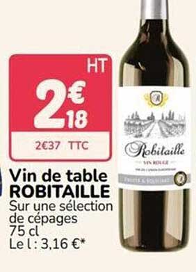 Vin de table ROBITAILLE Sur une sélection de cépages 75 cl Le l : 3,16 €*