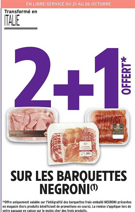 2+1 OFFERT* SUR LES BARQUETTES NEGRONI