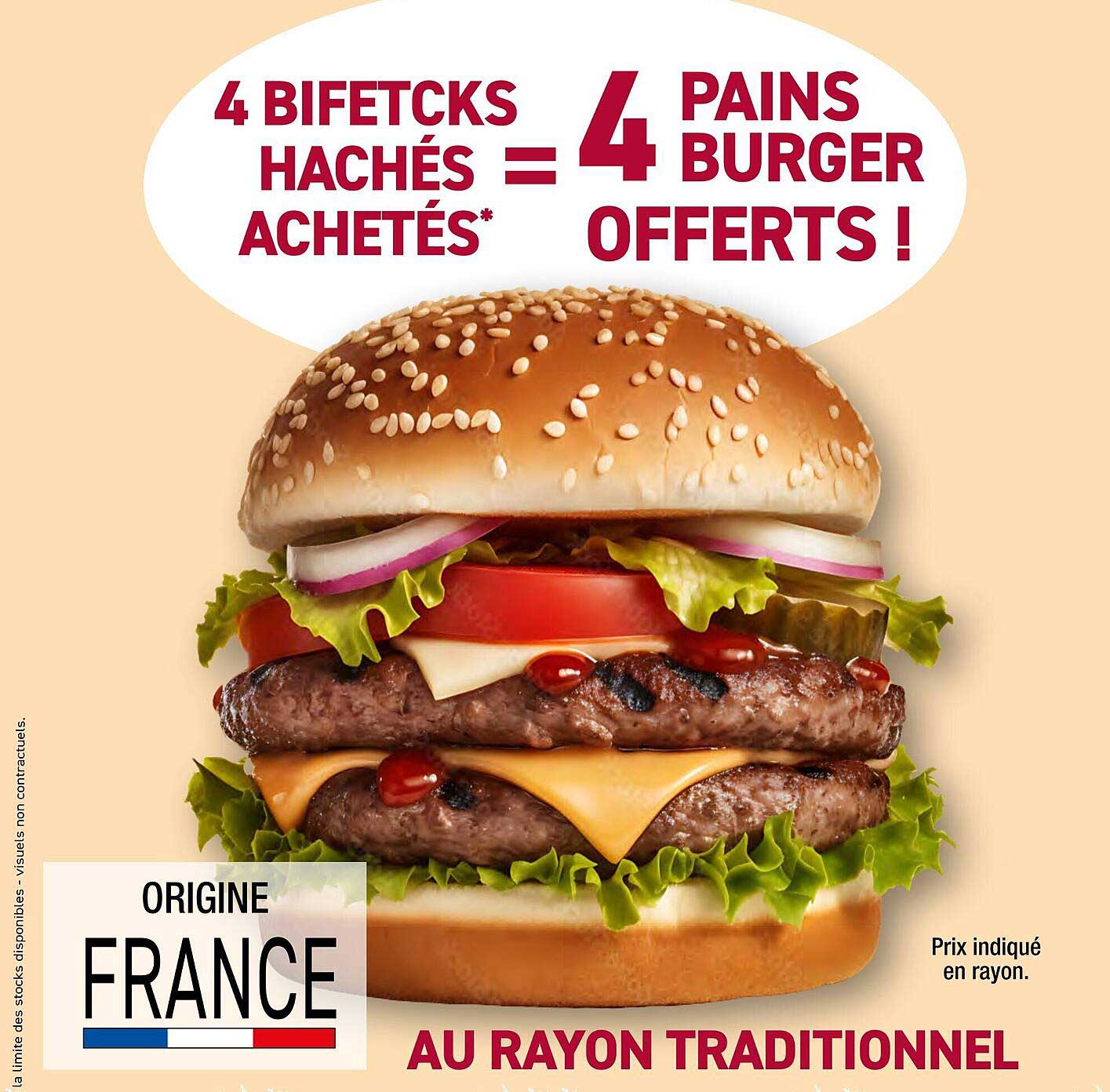 4 BIFTECKS HACHÉS ACHETÉS = 4 PAINS BURGER OFFERTS !