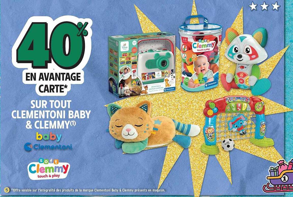 40% EN AVANTAGE CARTE* SUR TOUT CLEMENTONI BABY & CLEMMY(*)