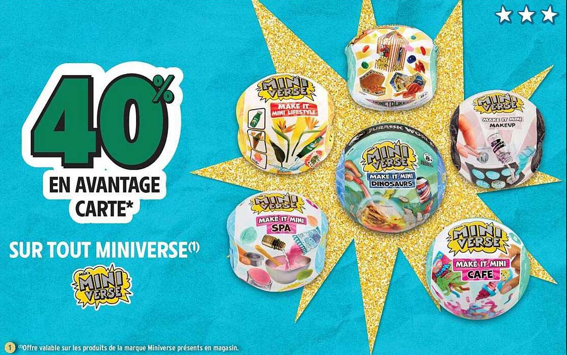 40% EN AVANTAGE CARTE* SUR TOUT MINIVERSE(*)