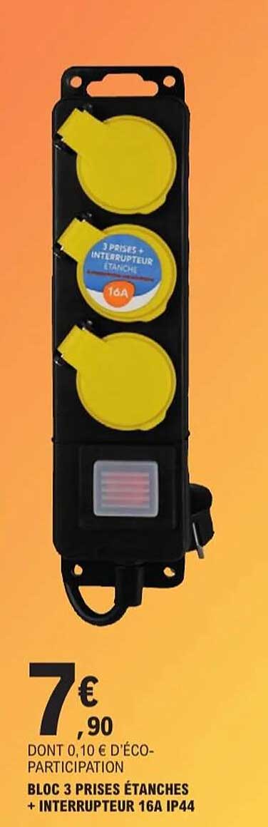 BLOC 3 PRISES ÉTANCHES + INTERRUPTEUR 16A IP44