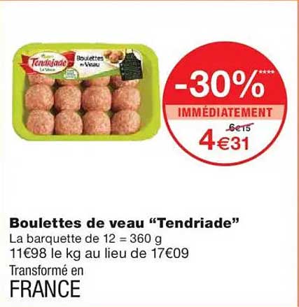 Bouletets de veau “Tendriade”