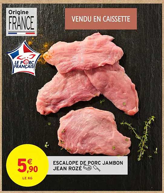 ESCALOPPE DE PORC JAMBON JEAN ROZÉ