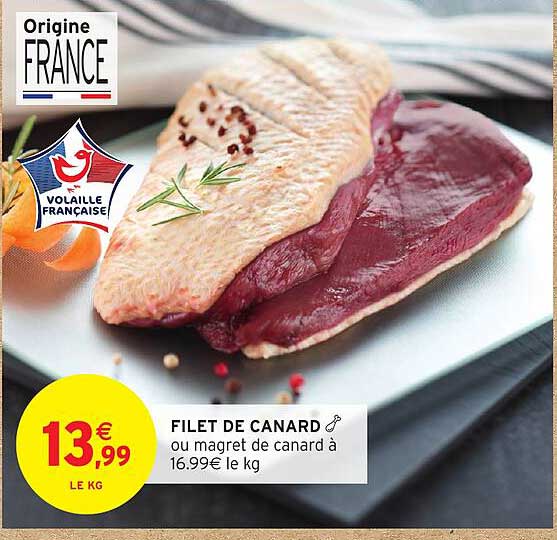 FILET DE CANARD ou magret de canard à 16.99€ le kg