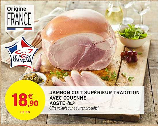 JAMBON CUIT SUPÉRIEUR TRADITION AVEC COUENNE AOSTE