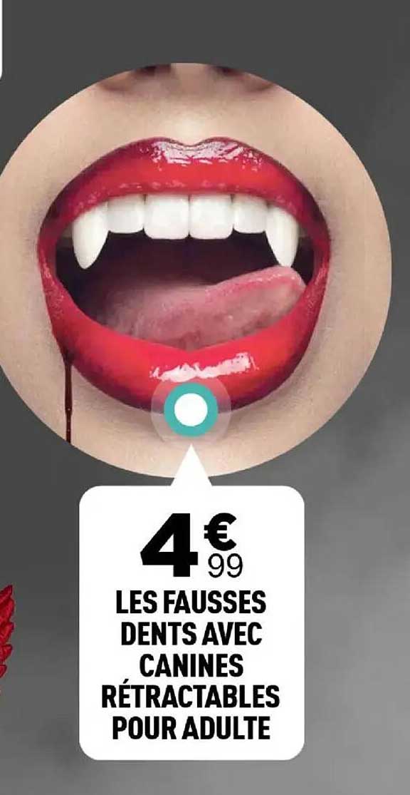 LES FAUSSES DENTS AVEC CANINES RÉTRACTABLES POUR ADULTE