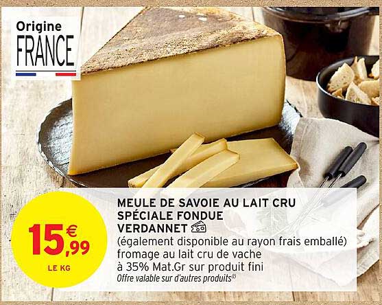 MEULE DE SAVOIE AU LAIT CRU SPÉCIALE FONDUE VERDANET