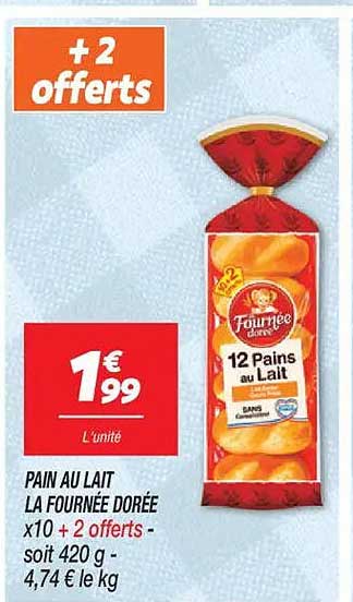 PAIN AU LAIT LA FOURNÉE DORÉE x10 + 2 offerts
