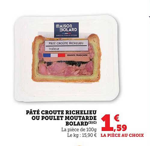 PÂTÉ CROUTE RICHELIEU OU POULET MOUTARDE BOLARD