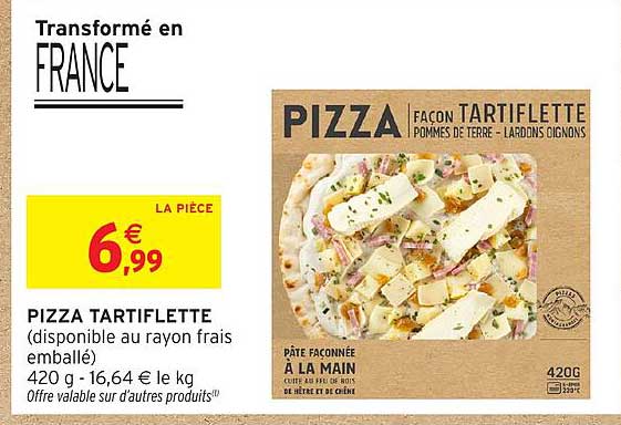 PIZZA TARTIFLETTE (disponible au rayon frais emballé)