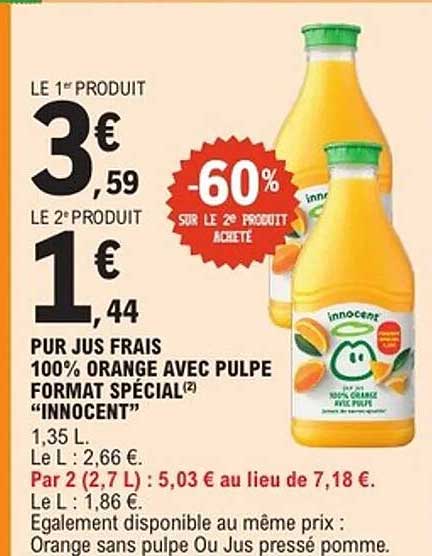 PUR JUS FRAIS 100% ORANGE AVEC PULPE FORMAT SPÉCIAL "INNOCENT"