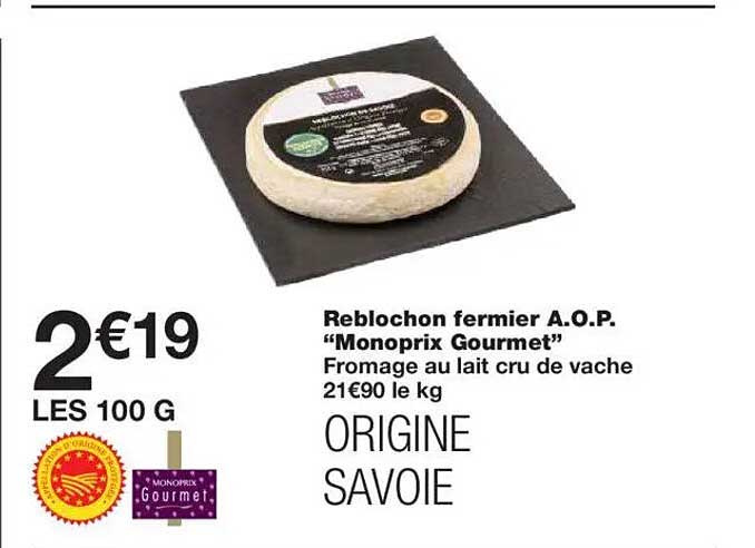 Reblochon fermier A.O.P. “Monoprix Gourmet”