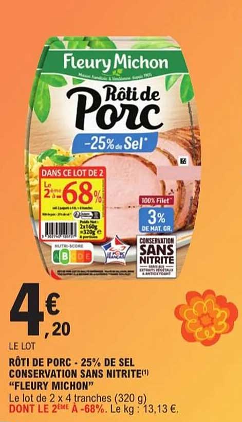 RÔTI DE PORC - 25% DE SEL CONSERVATION SANS NITRITE "FLEURY MICHON"
