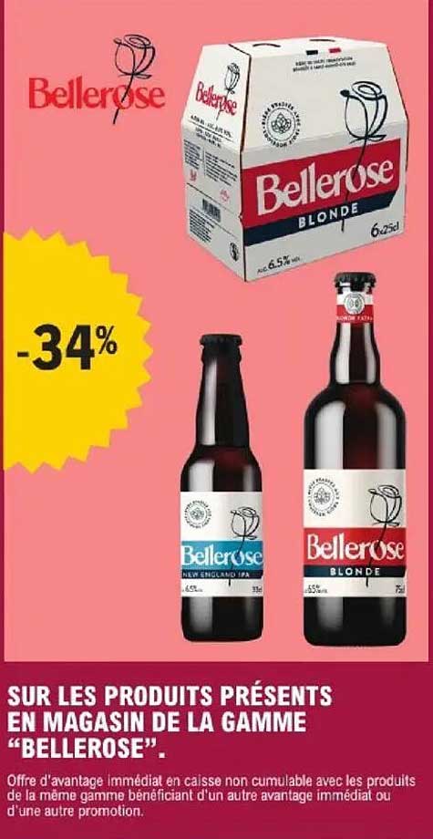 SUR LES PRODUITS PRÉSENTS EN MAGASIN DE LA GAMME "BELLEROSE".