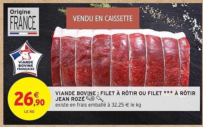 VIANDE BOVINE : FILET À RÔTIR OU FILET *** À RÔTIR JEAN ROZÉ