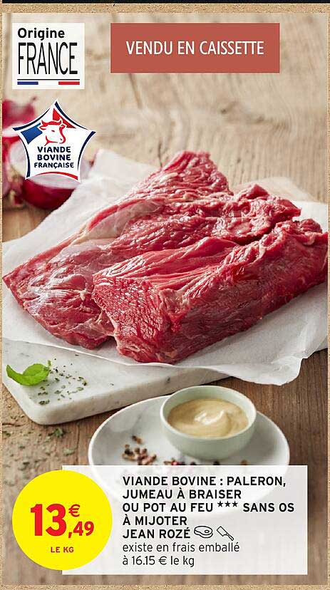 VIANDE BOVINE : PALERON, JUMEAU À BRAISER OU POT AU FEU *** SANS OS À MIJOTER JEAN ROZÉ