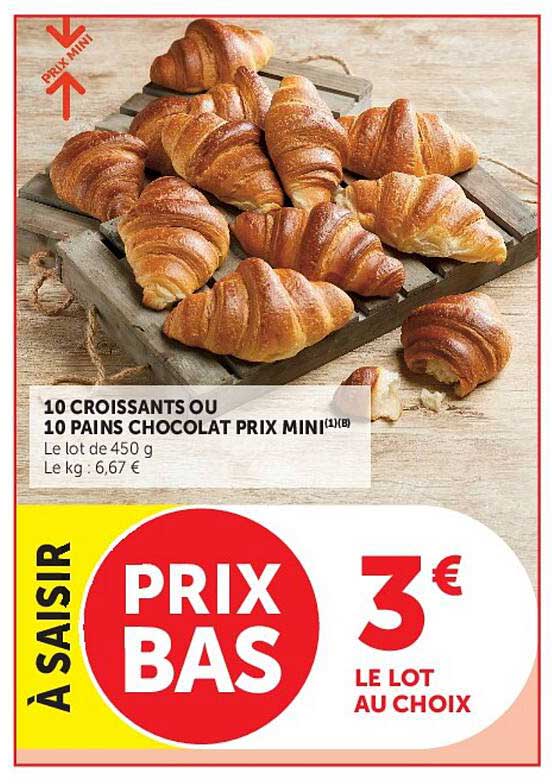 10 CROISSANTS OU 10 PAINS CHOCOLAT PRIX MINI(1)(B)