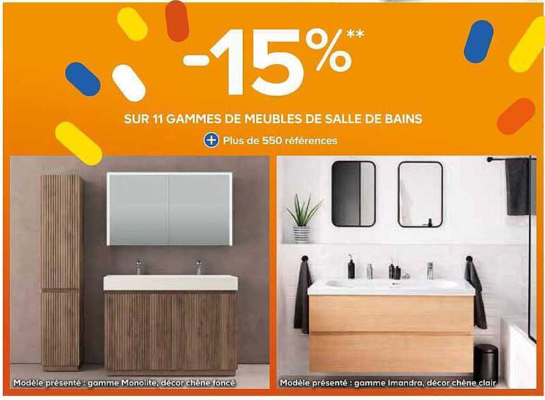 -15%** SUR 11 GAMMES DE MEUBLES DE SALLE DE BAINS