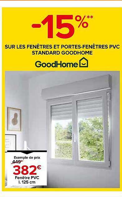 -15%** SUR LES FENÊTRES ET PORTES-FENÊTRES PVC STANDARD GOODHOME