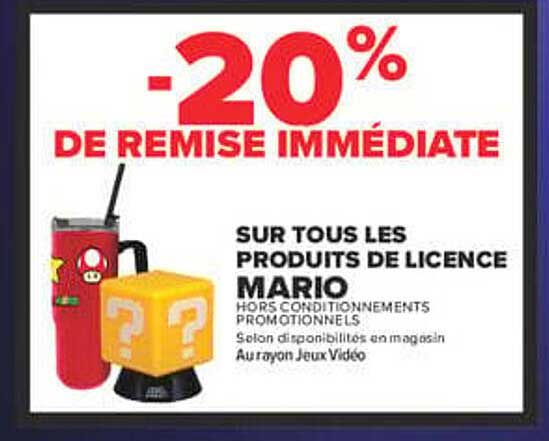 -20% DE REMISE IMMÉDIATE SUR TOUS LES PRODUITS DE LICENCE MARIO