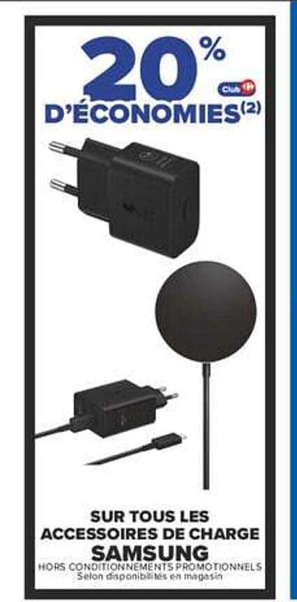 20% D'ÉCONOMIES(2) SUR TOUS LES ACCESSOIRES DE CHARGE SAMSUNG