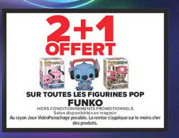2+1 OFFERT SUR TOUTES LES FIGURINES POP FUNKO
