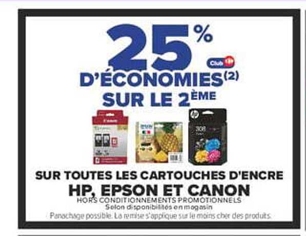 25% D'ÉCONOMIES(2) SUR LE 2ÈME SUR TOUTES LES CARTOUCHES D'ENCRE HP, EPSON ET CANON
