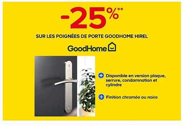 -25%** SUR LES POIGNÉES DE PORTE GOODHOME HIREL