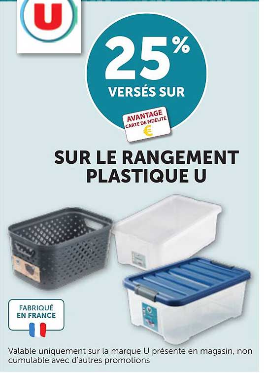 25% VERSÉS SUR SUR LE RANGEMENT PLASTIQUE U