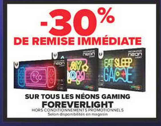 -30% DE REMISE IMMÉDIATE SUR TOUS LES NÉONS GAMING FOREVERLIGHT