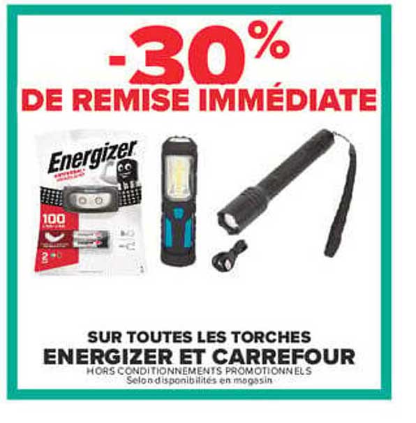 -30% DE REMISE IMMÉDIATE SUR TOUTES LES TORCHES ENERGIZER ET CARREFOUR