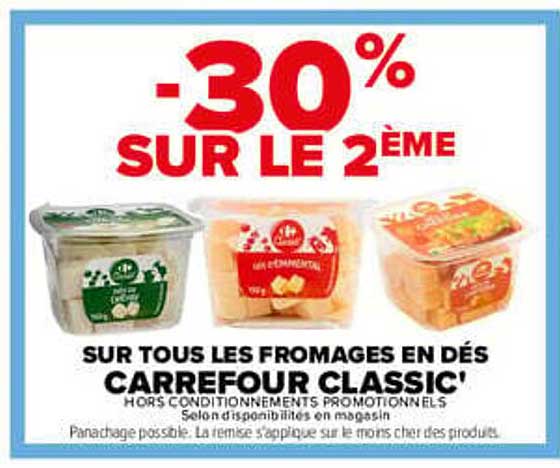 -30% SUR LE 2ÈME SUR TOUS LES FROMAGES EN DÉS CARREFOUR CLASSIC'