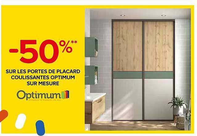 -50%** SUR LES PORTES DE PLACARD COULISSANTES OPTIMUM SUR MESURE