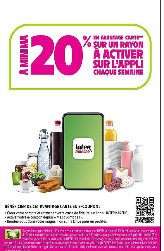 À MINIMA 20% EN AVANTAGE CARTE** SUR UN RAYON À ACTIVER SUR L'APPLI CHAQUE SEMAINE