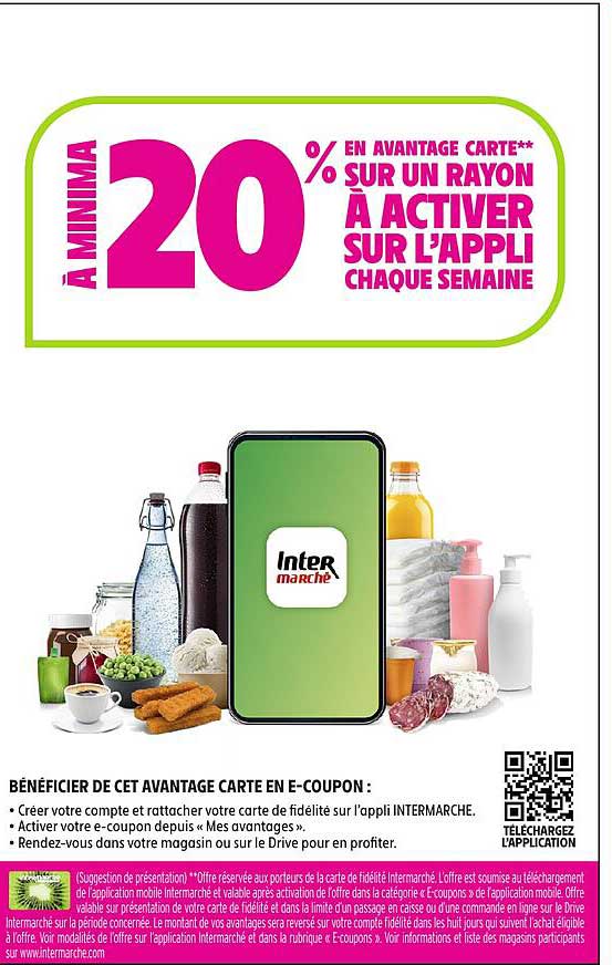 À MINIMA 20% EN AVANTAGE CARTE** SUR UN RAYON À ACTIVER SUR L'APPLI CHAQUE SEMAINE