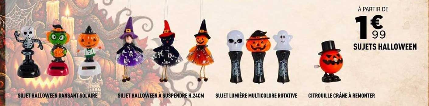 À PARTIR DE 1€ 99 SUJETS HALLOWEEN