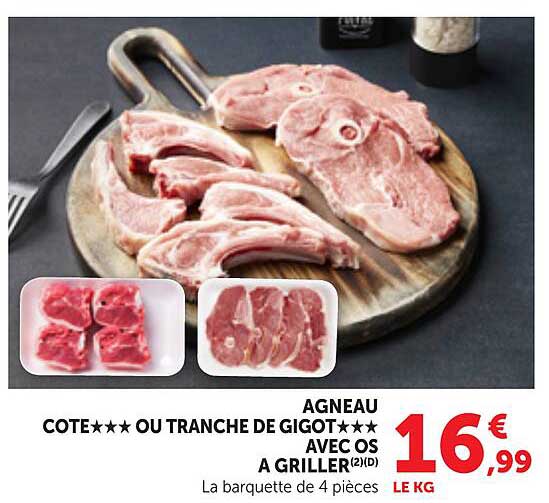 AGNEAU COTE★★★ OU TRANCHE DE GIGOT★★★ AVEC OS A GRILLER(2)(D) La barquette de 4 pièces