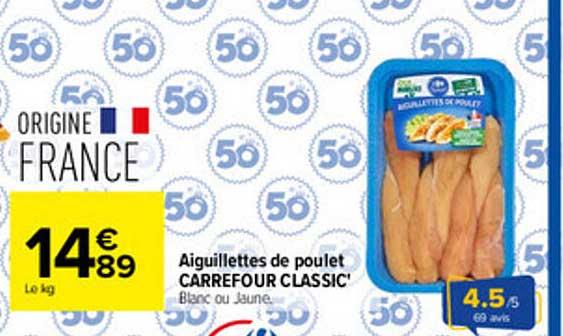 Aiguillettes de poulet CARREFOUR CLASSIC' Blanc ou jaune.