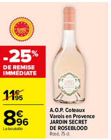 A.O.P. Coteaux Varois en Provence JARDIN SECRET DE ROSEBLOOD Rosé, 75 cl.
