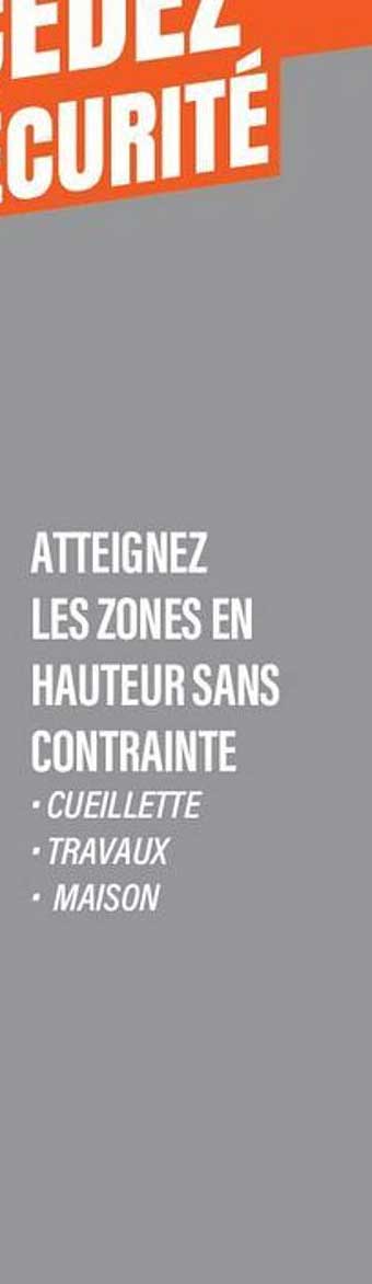 ATTEIGNEZ LES ZONES EN HAUTEUR SANS CONTRAINTE