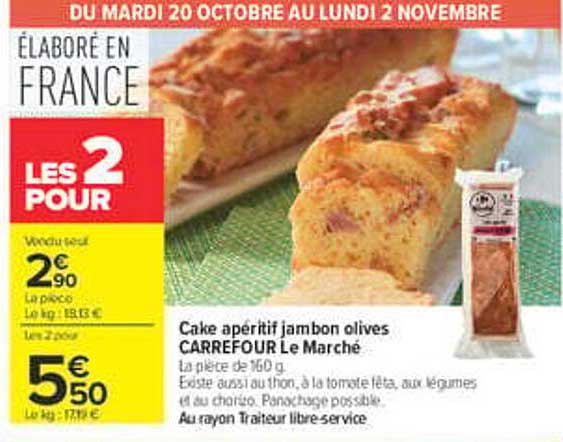 Cake apéritif jambon olives CARREFOUR Le Marché
