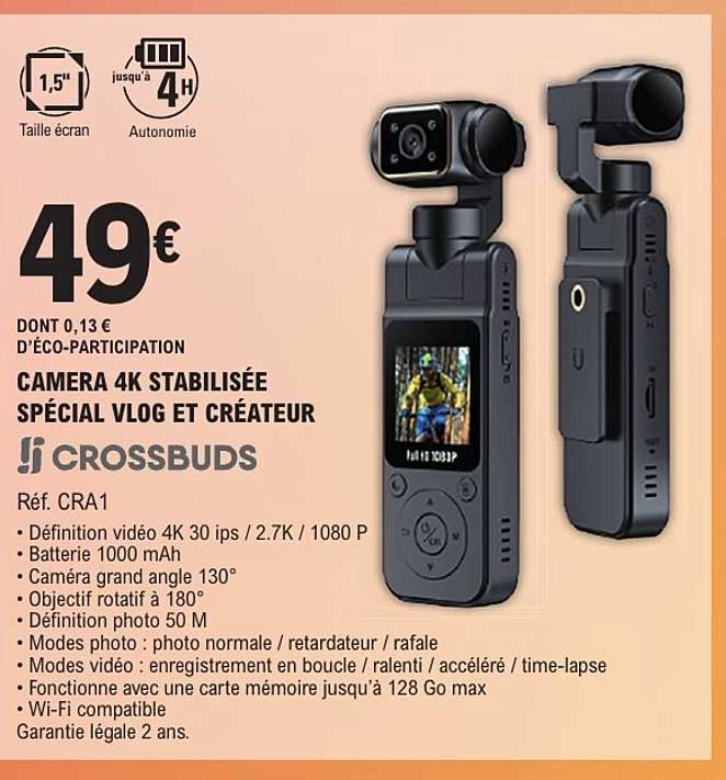 CAMERA 4K STABILISÉE SPÉCIAL VLOG ET CRÉATEUR CROSSBUDS