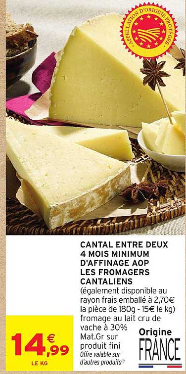 CANTAL ENTRE DEUX 4 MOIS MINIMUM D'AFFINAGE AOP LES FROMAGERS CANTALIENS