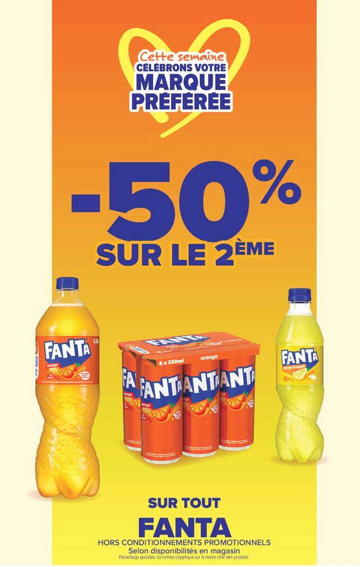 Cette semaine CÉLÉBRONS VOTRE MARQUE PRÉFÉRÉE -50% SUR LE 2ÈME SUR TOUT FANTA