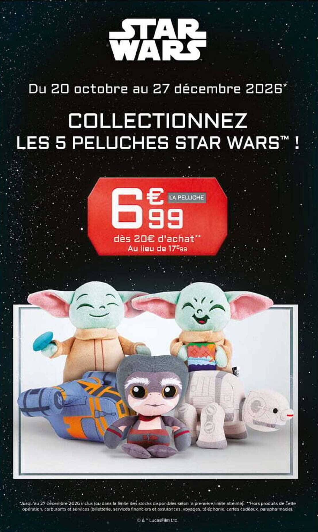 COLLECTIONNEZ LES 5 PELUCHES STAR WARS™ !
