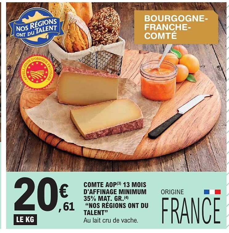 COMTE AOP(3) 13 MOIS D’AFFINAGE MINIMUM 35% MAT. GR.(4) “NOS RÉGIONS ONT DU TALENT”